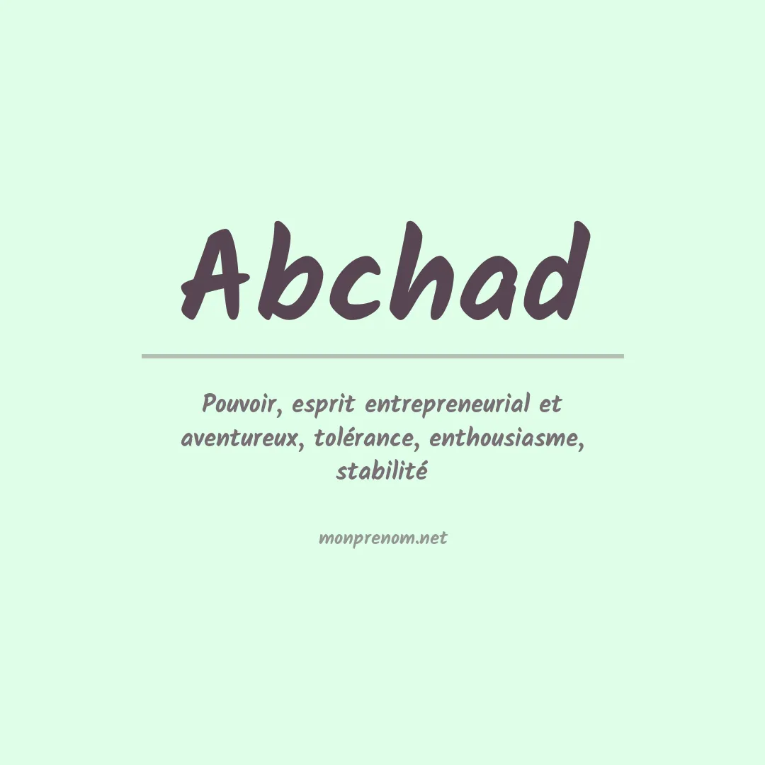 Signification du prénom Abchad