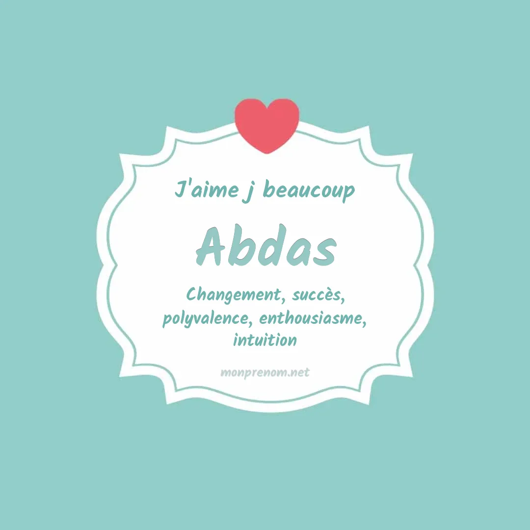 J'aime beaucoup Abdas