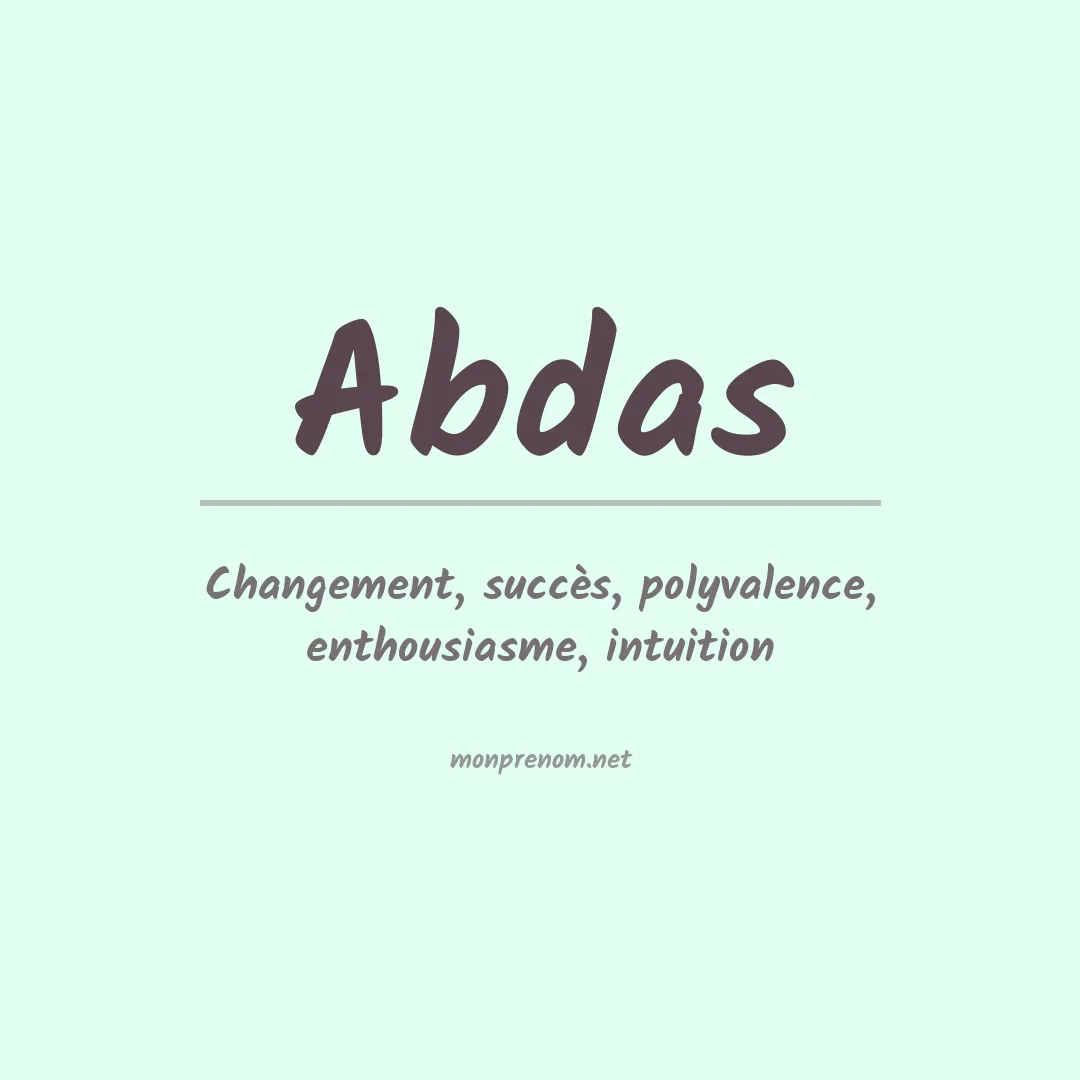 Signification du prénom Abdas