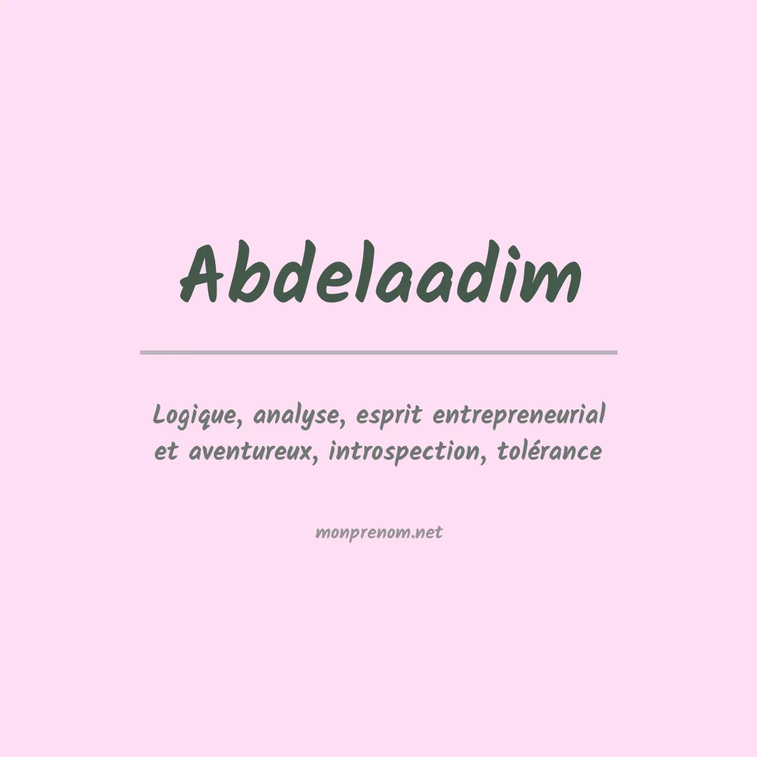 Signification du prénom Abdelaadim