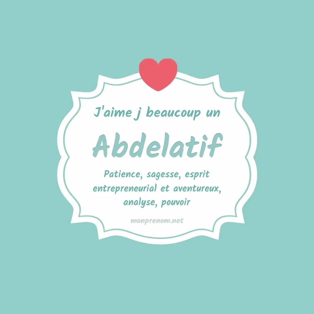 J'aime beaucoup Abdelatif