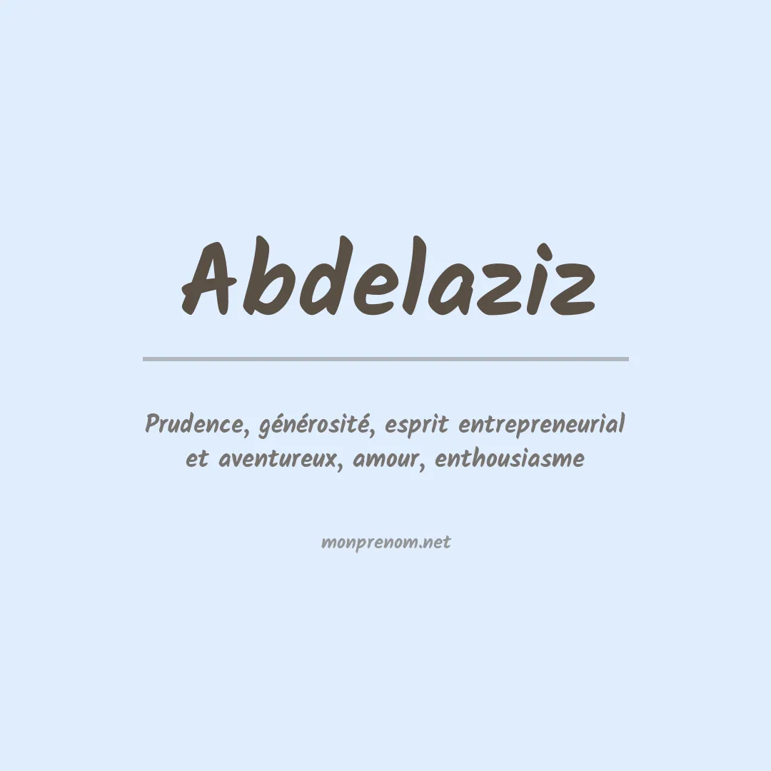 Signification du prénom Abdelaziz