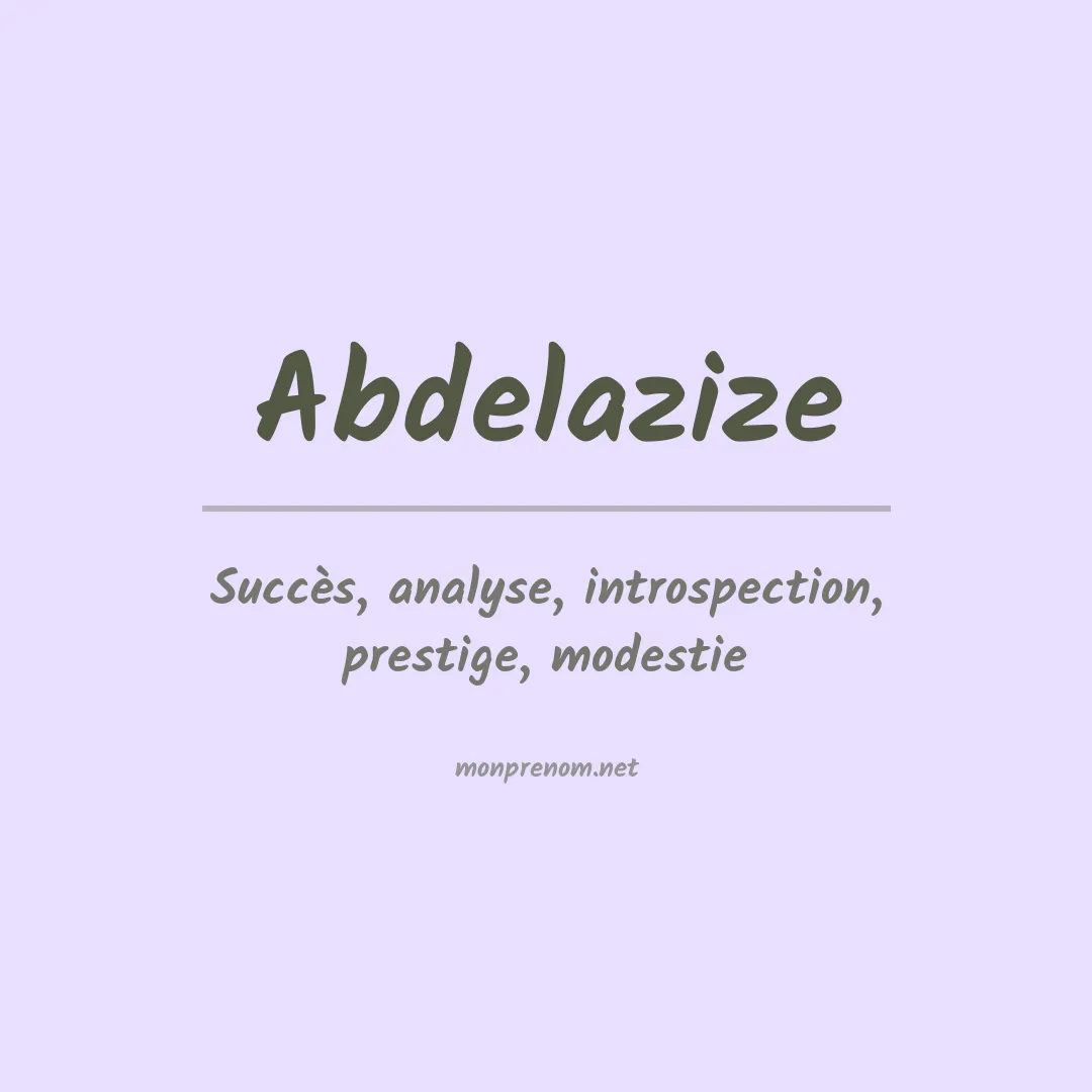 Signification du prénom Abdelazize