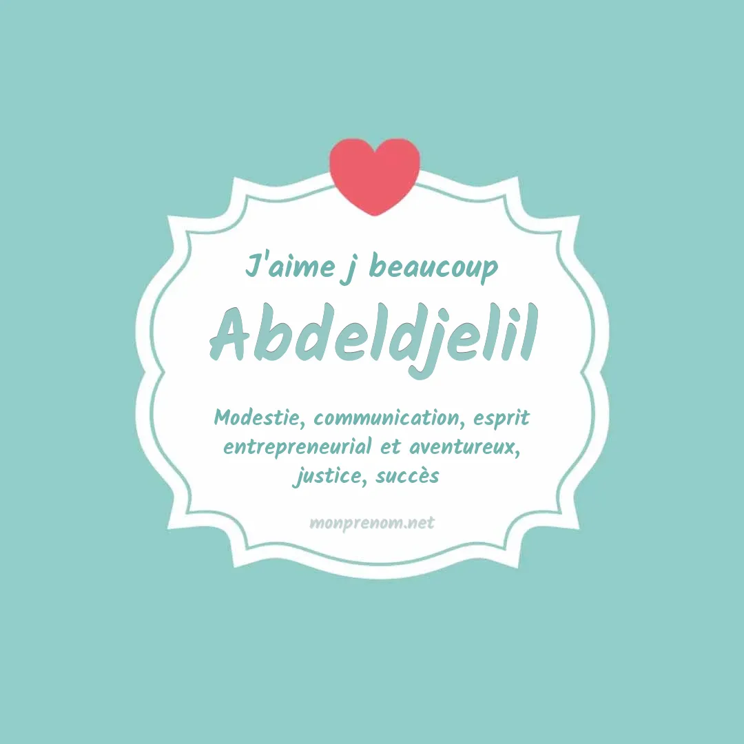 J'aime beaucoup Abdeldjelil