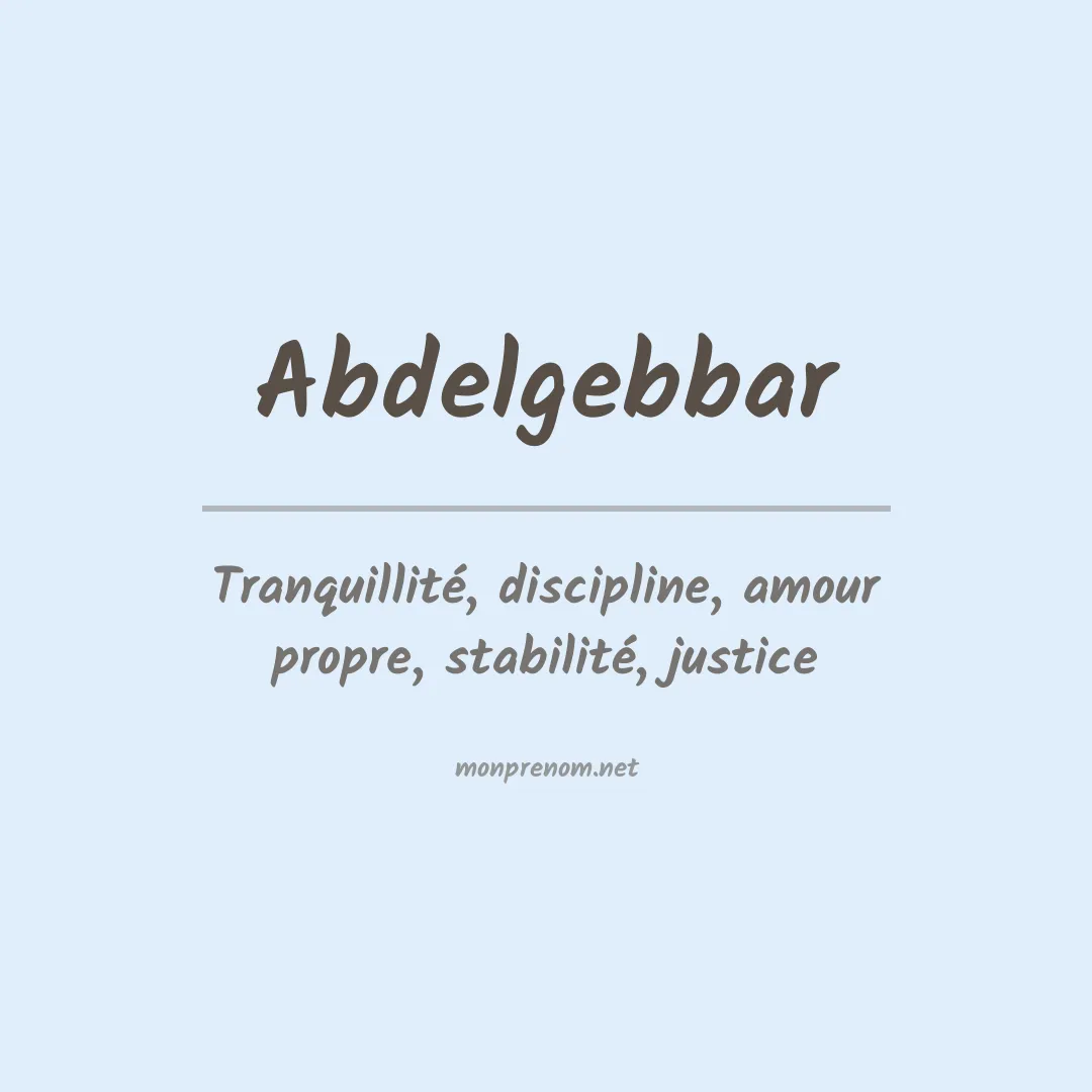 Signification du prénom Abdelgebbar