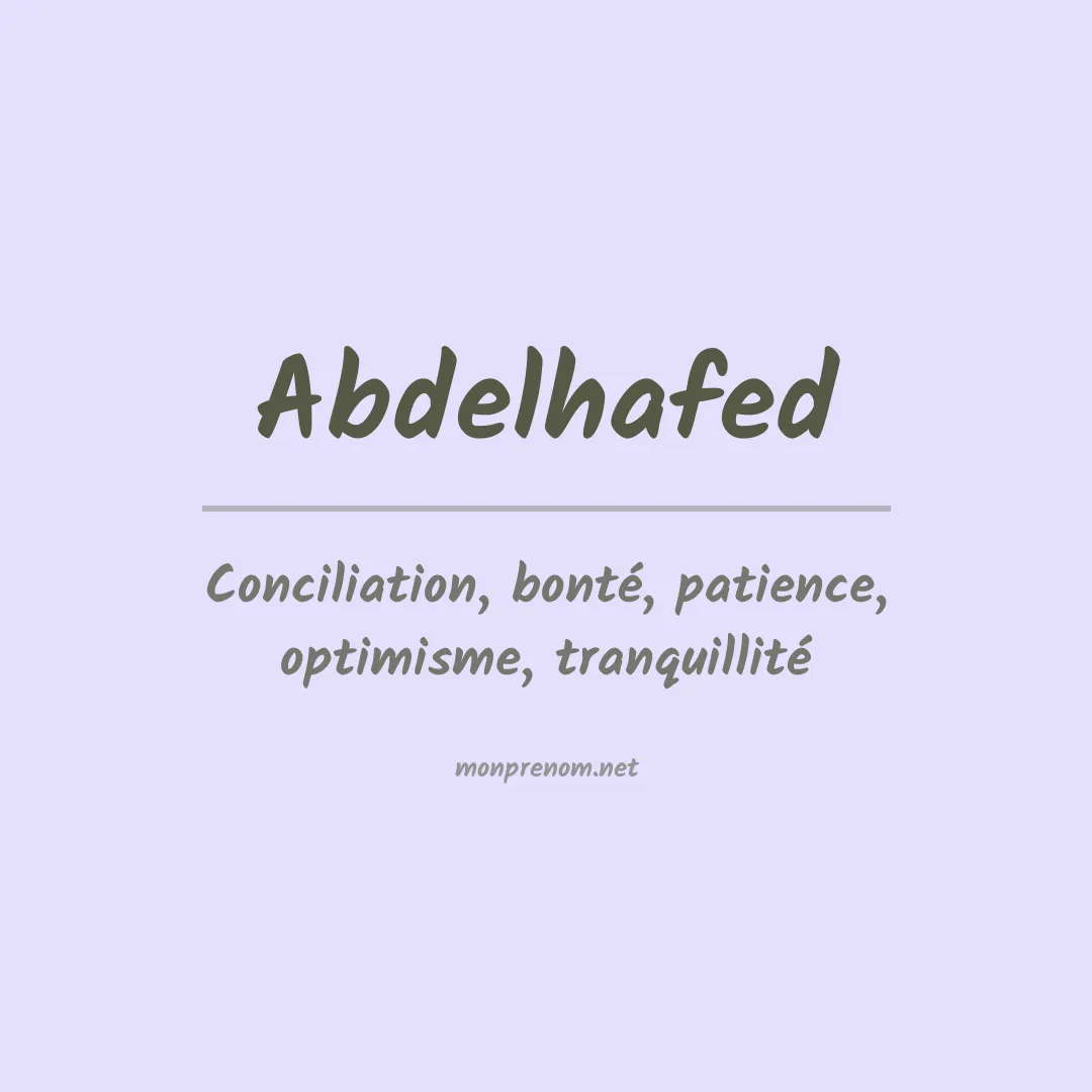 Signification du prénom Abdelhafed