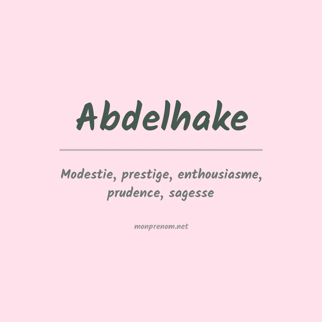 Signification du prénom Abdelhake