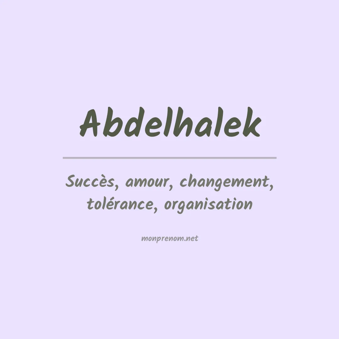 Signification du prénom Abdelhalek