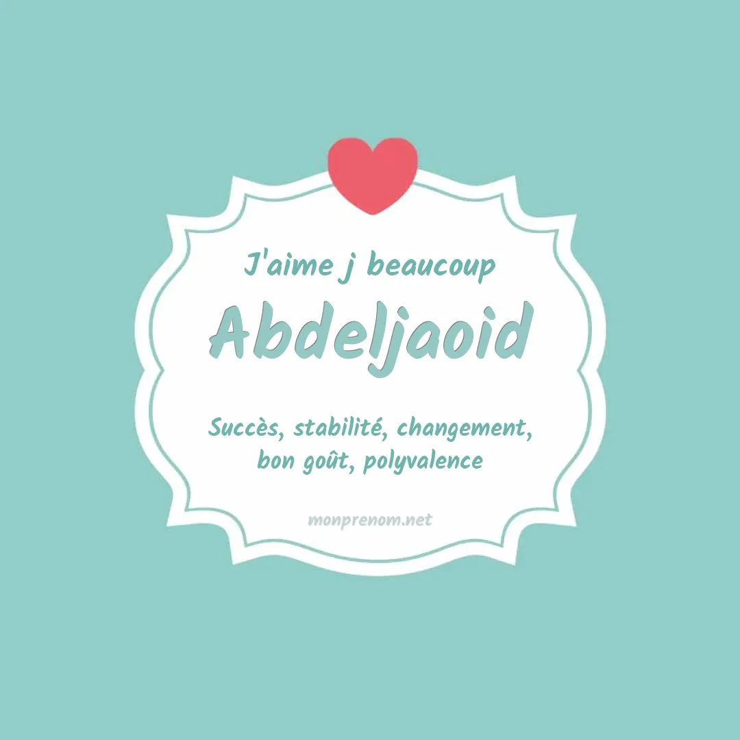 J'aime beaucoup Abdeljaoid