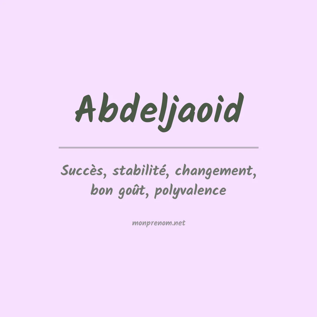 Signification du prénom Abdeljaoid