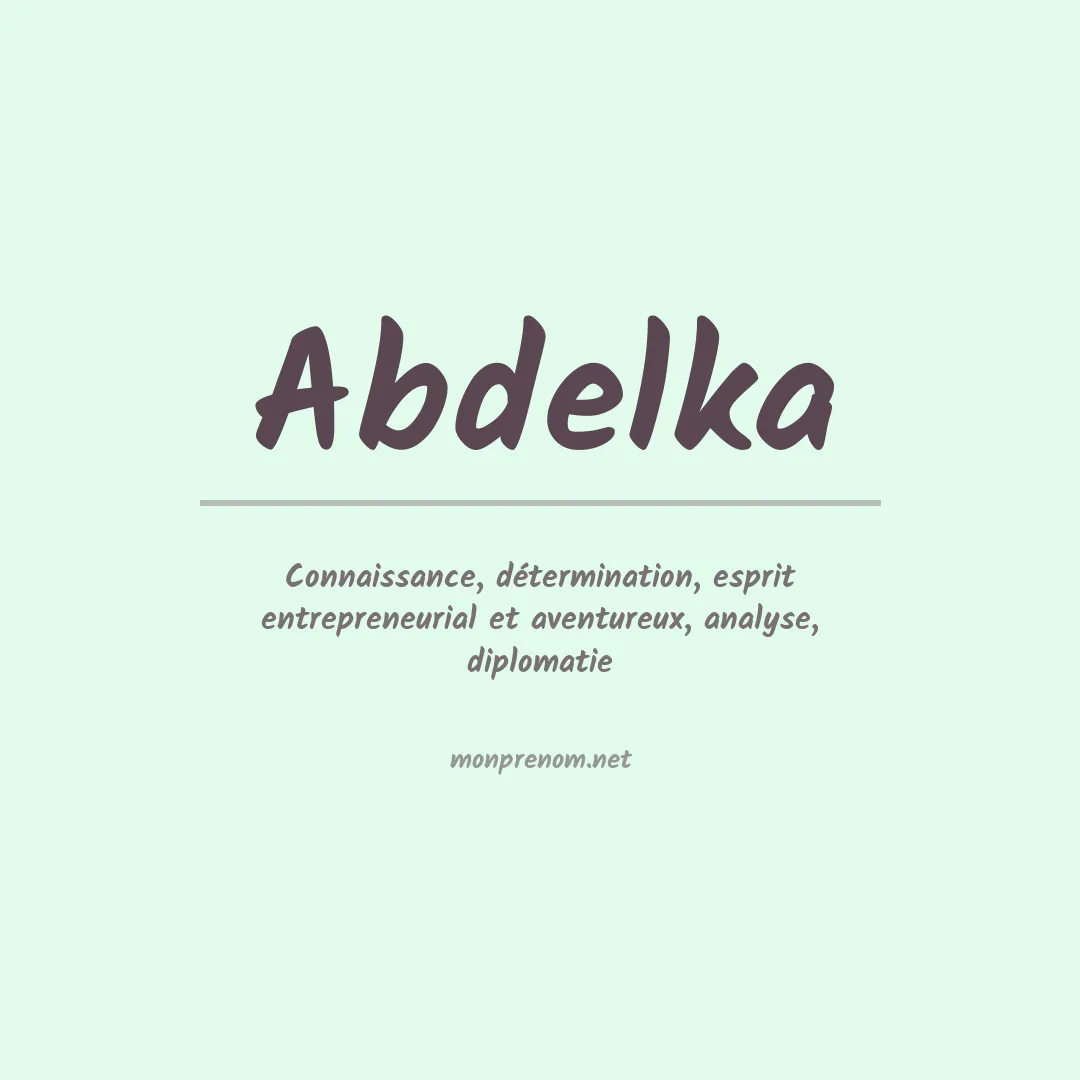 Signification du prénom Abdelka