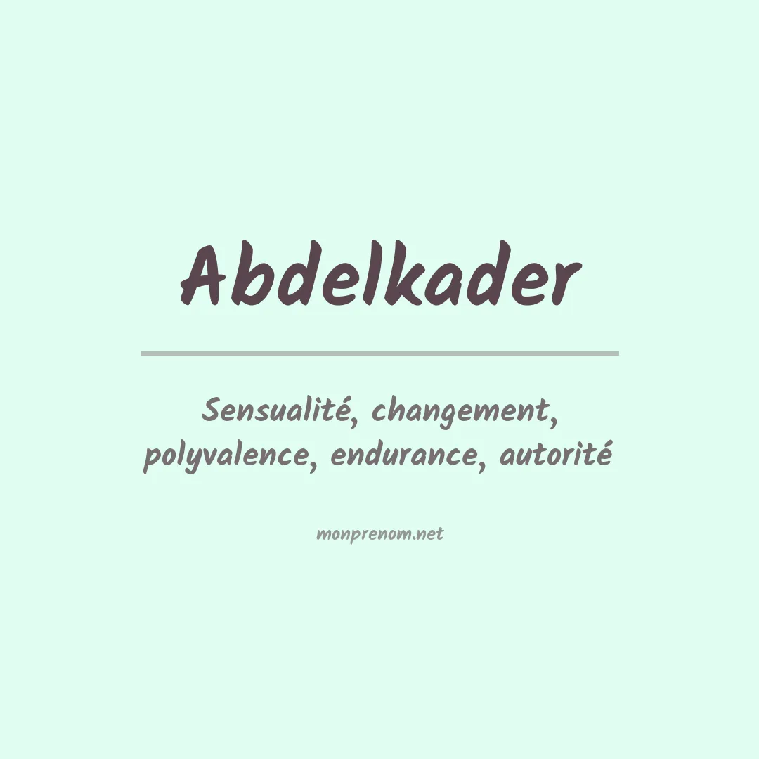 Signification du prénom Abdelkader