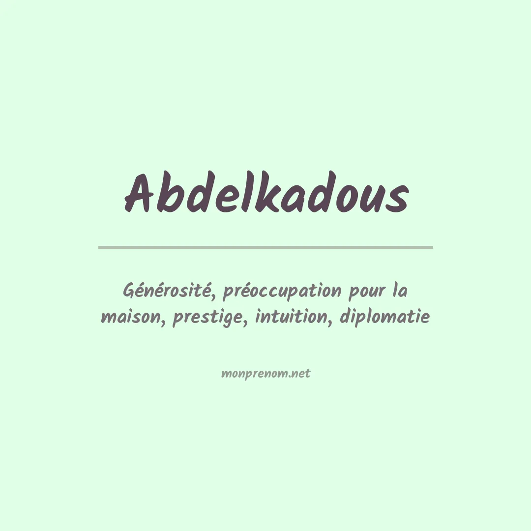 Signification du prénom Abdelkadous