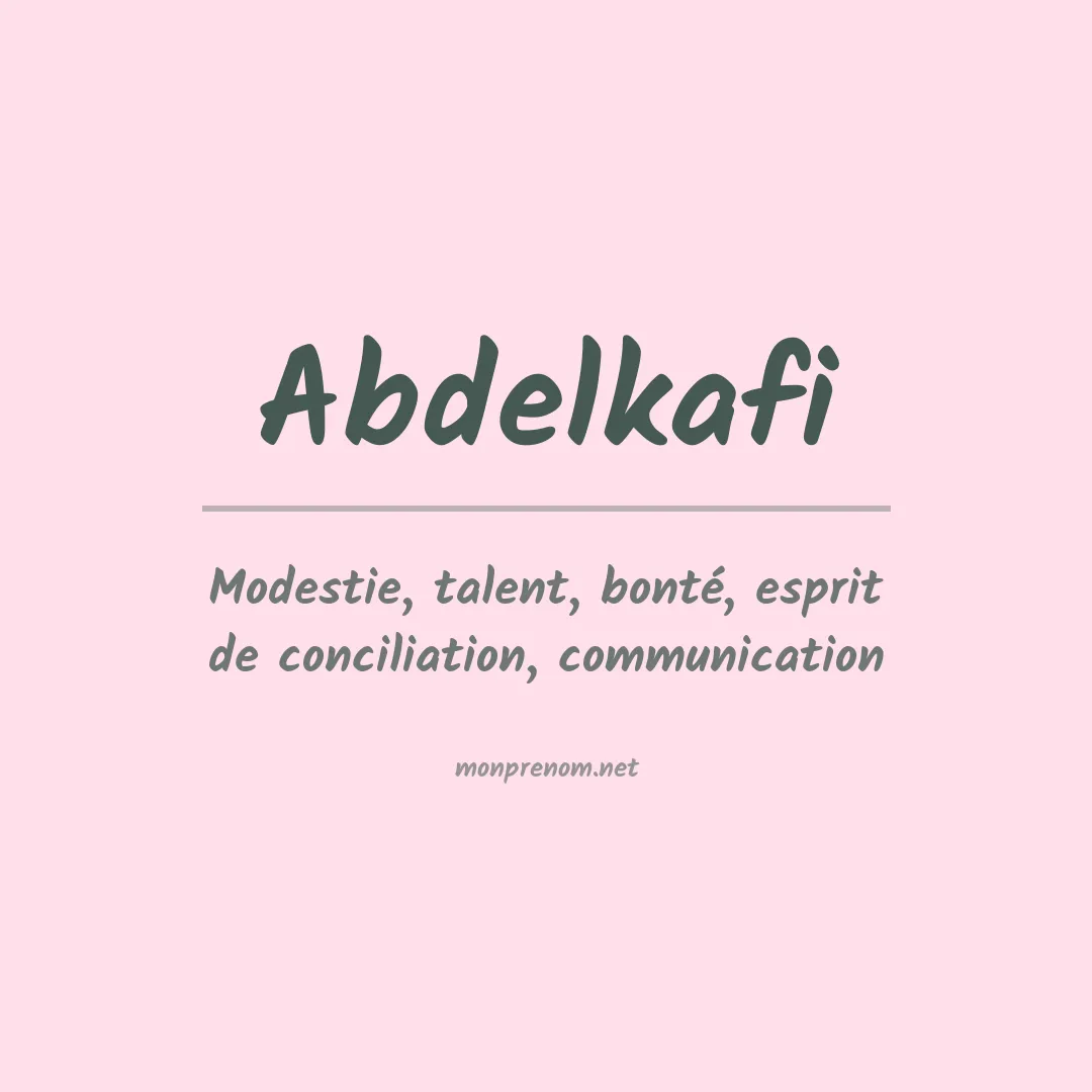Signification du prénom Abdelkafi