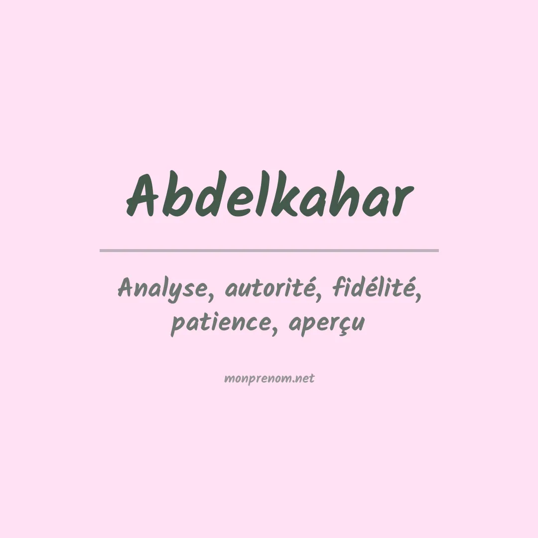Signification du prénom Abdelkahar