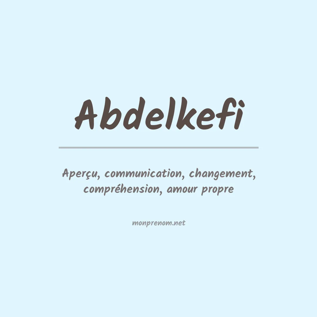 Signification du prénom Abdelkefi