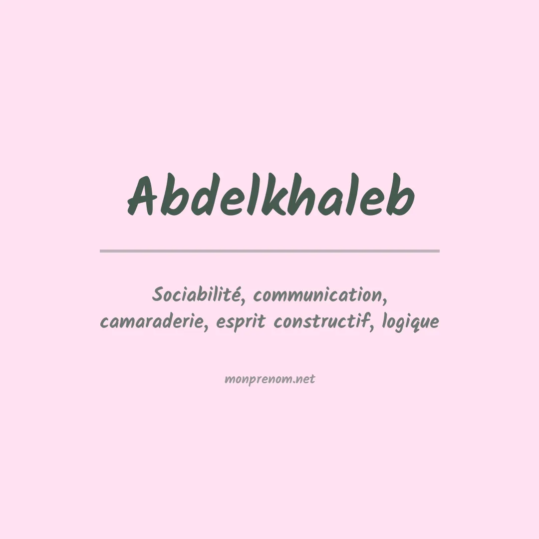Signification du prénom Abdelkhaleb