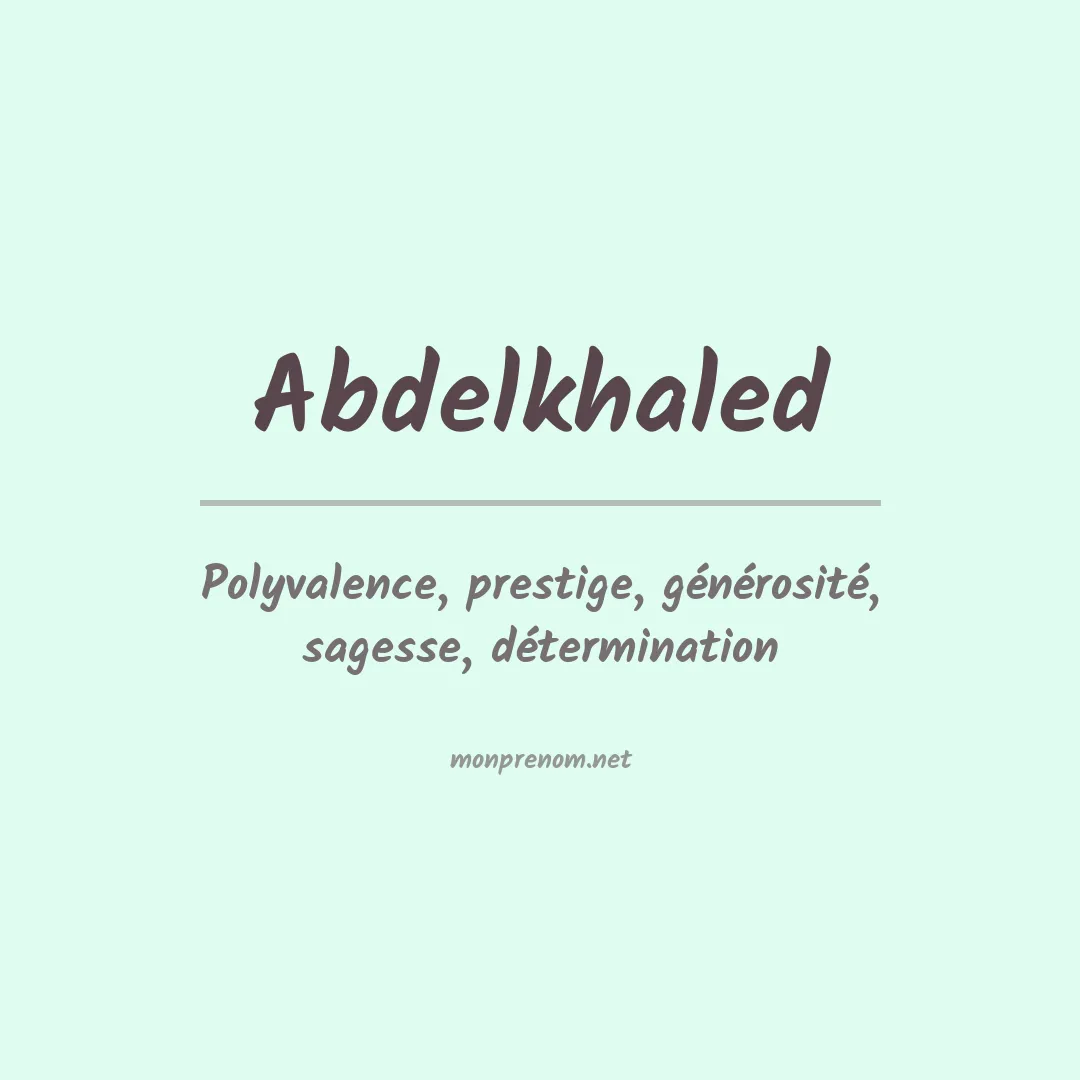 Signification du prénom Abdelkhaled
