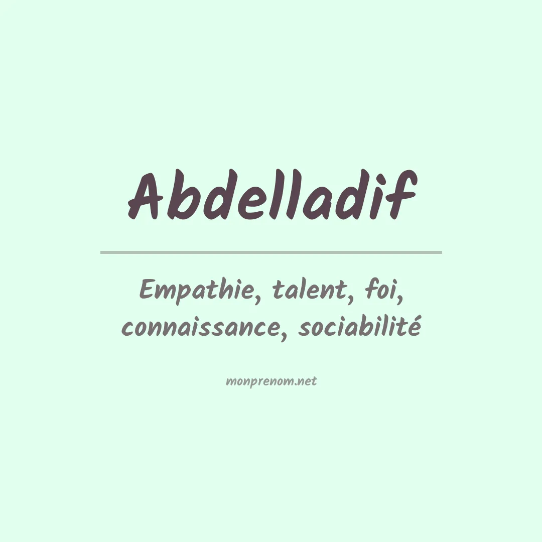 Signification du prénom Abdelladif