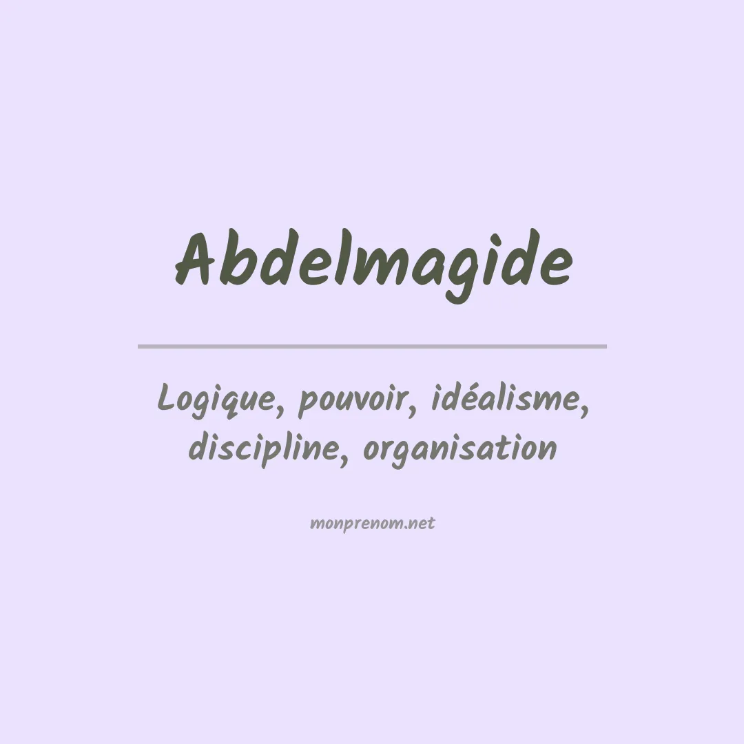 Signification du prénom Abdelmagide