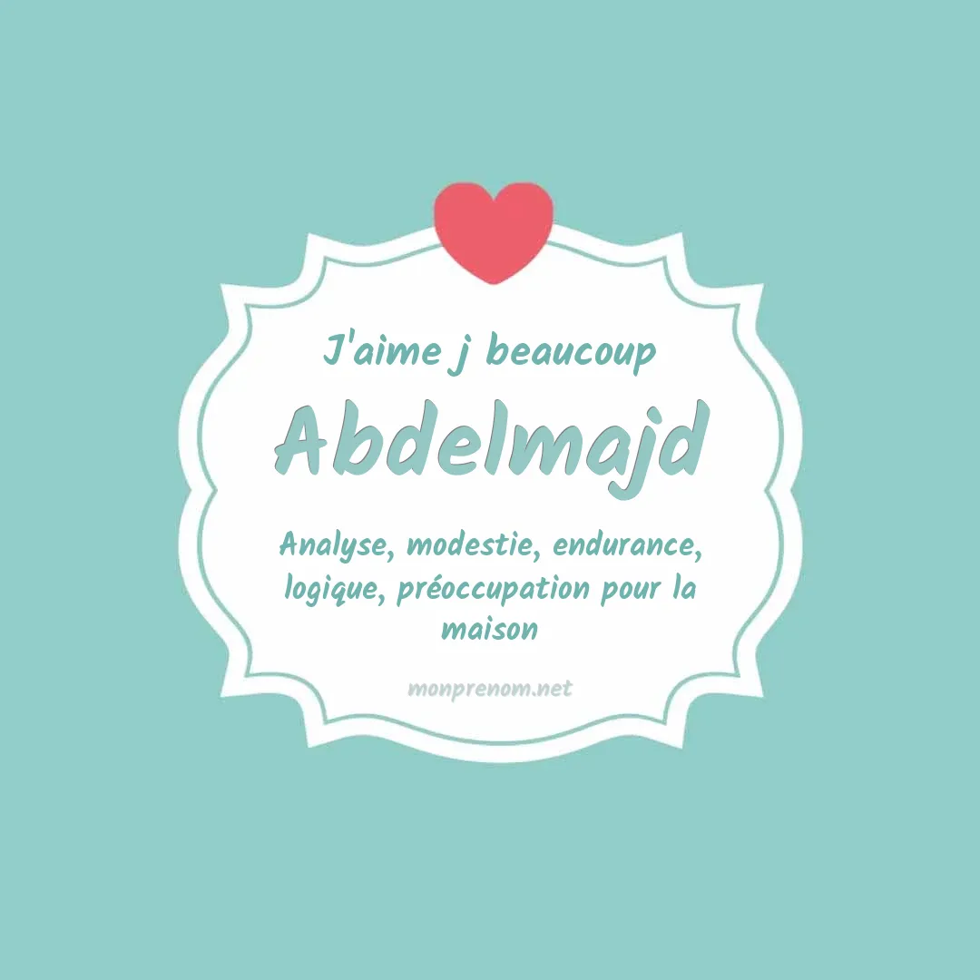 J'aime beaucoup Abdelmajd
