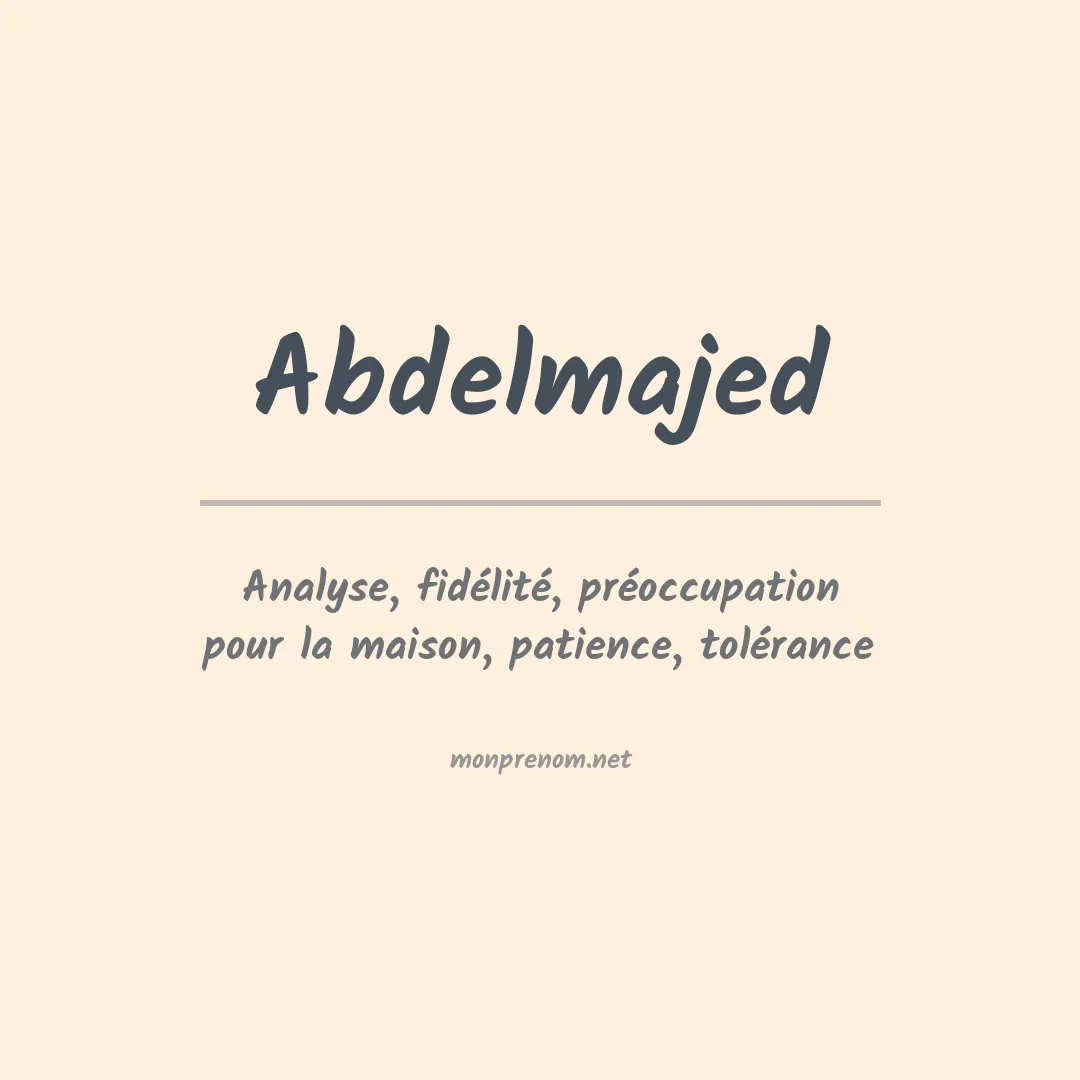 Signification du prénom Abdelmajed