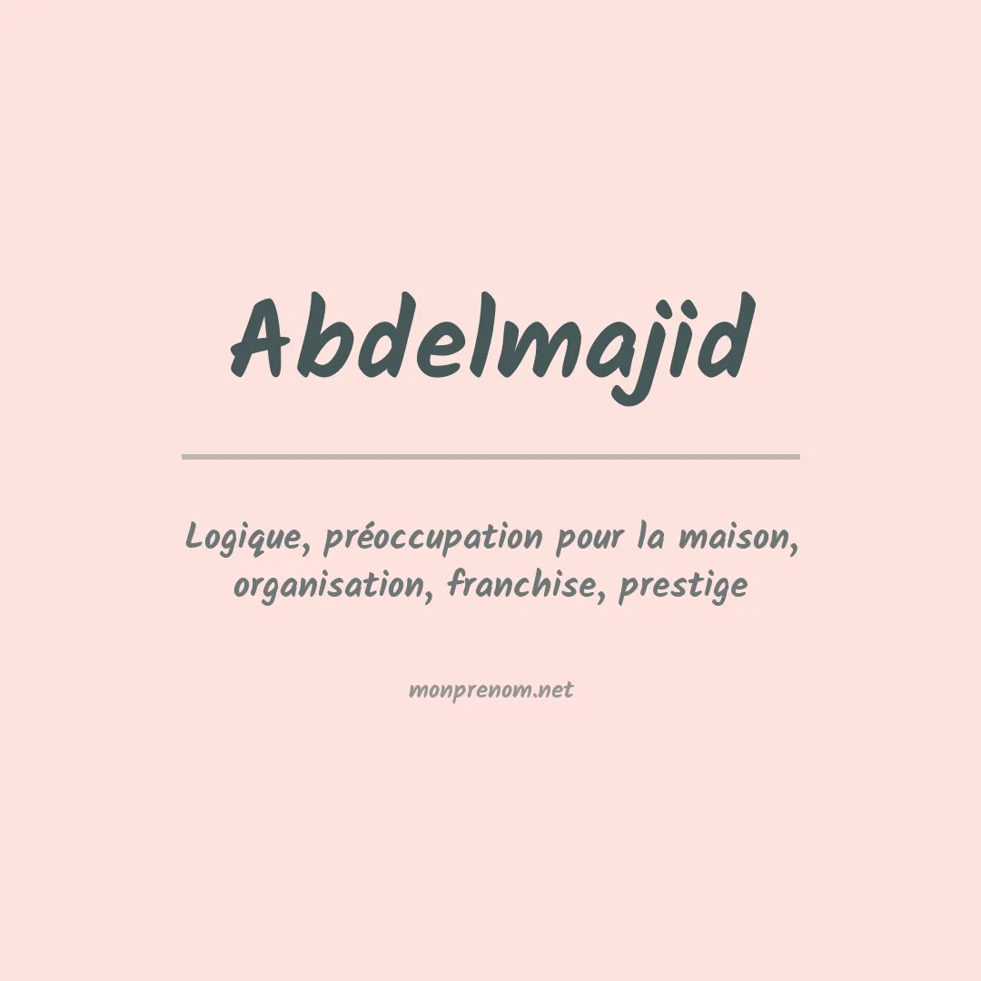 Signification du prénom Abdelmajid