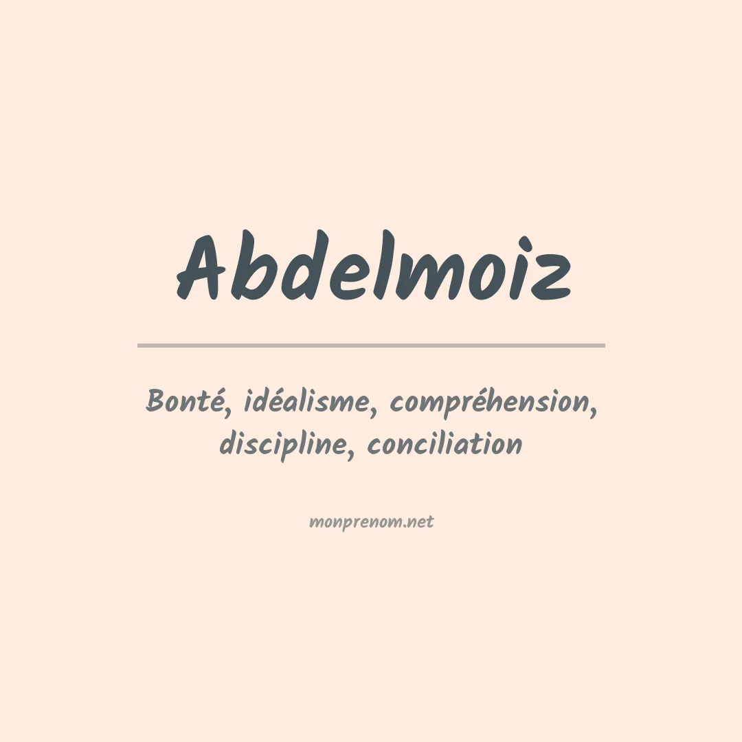 Signification du prénom Abdelmoiz