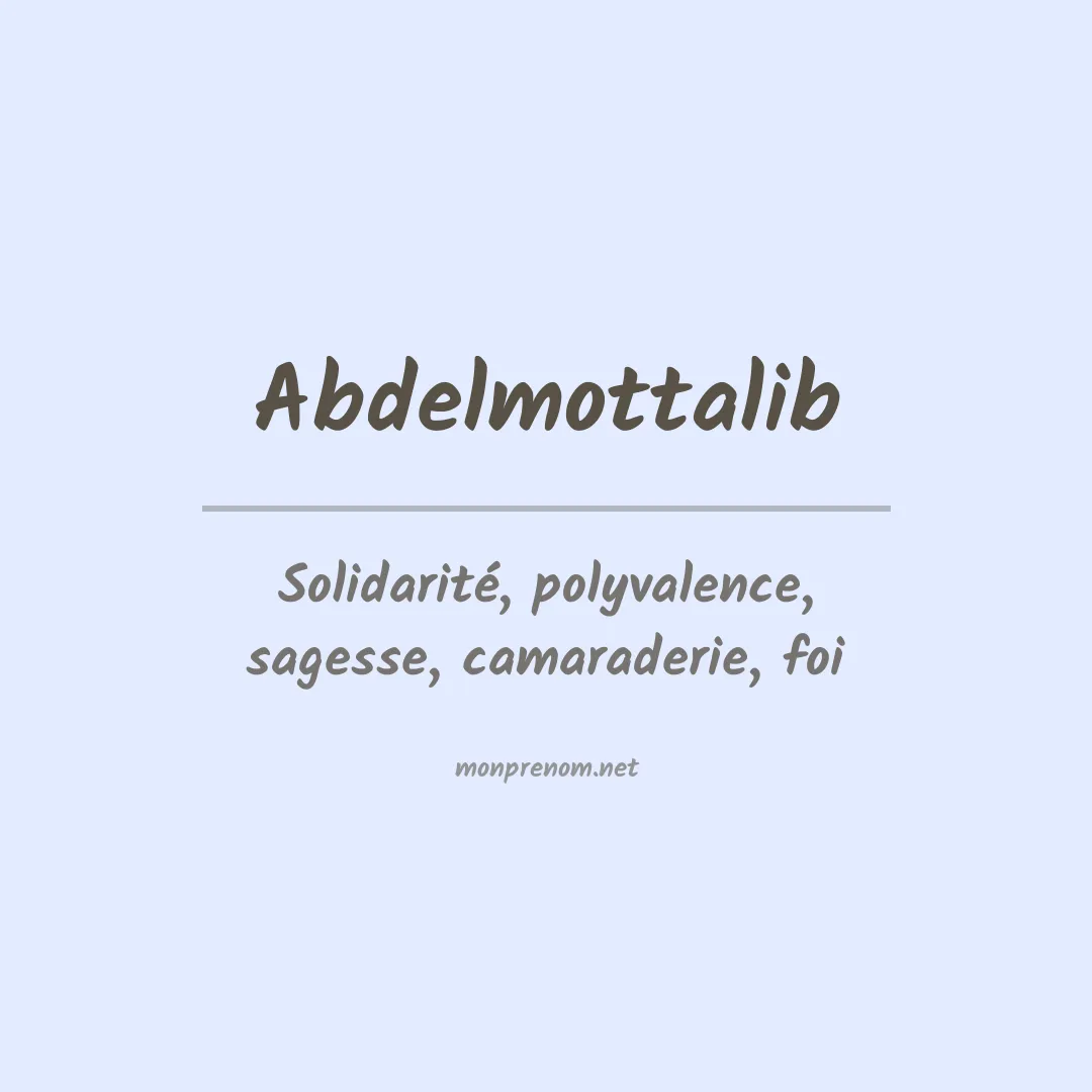 Signification du prénom Abdelmottalib