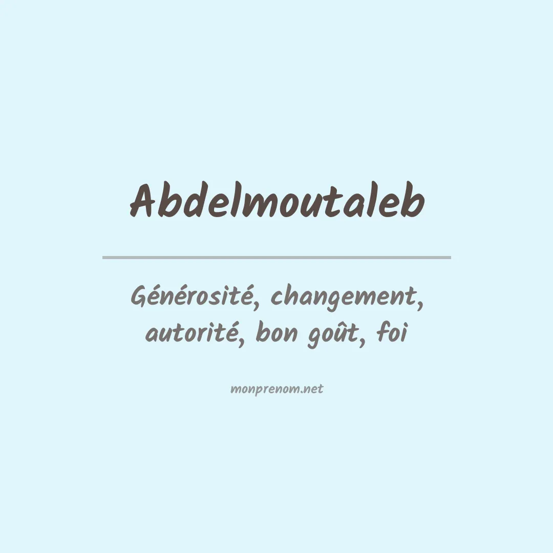 Signification du prénom Abdelmoutaleb