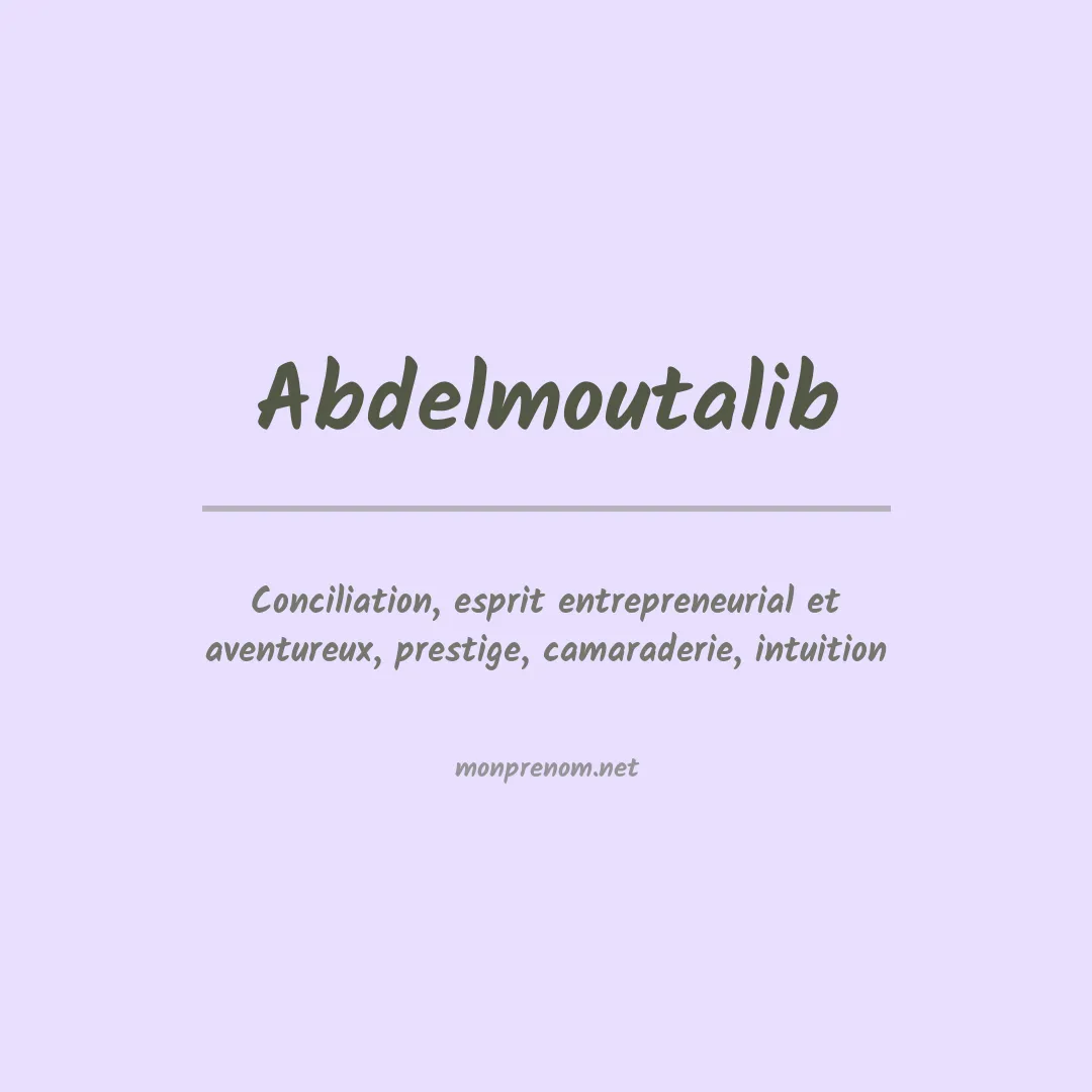 Signification du prénom Abdelmoutalib
