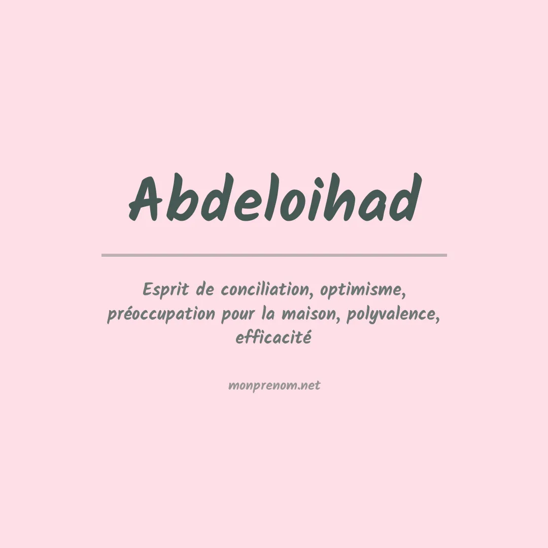 Signification du prénom Abdeloihad