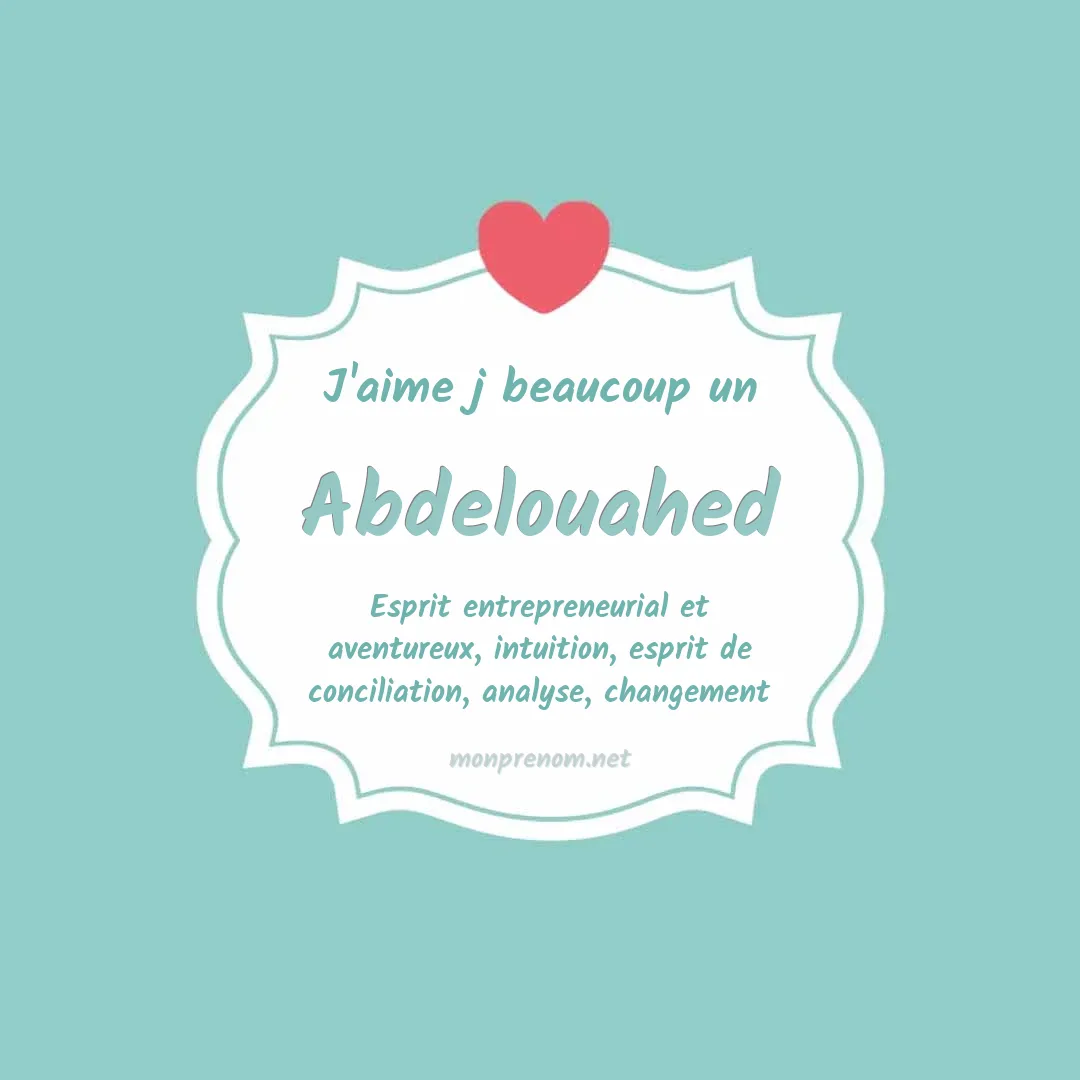 J'aime beaucoup Abdelouahed