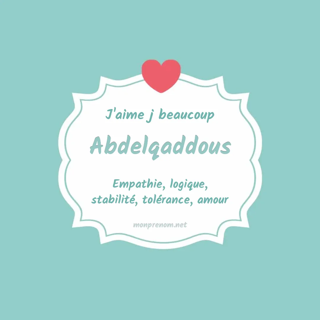 J'aime beaucoup Abdelqaddous