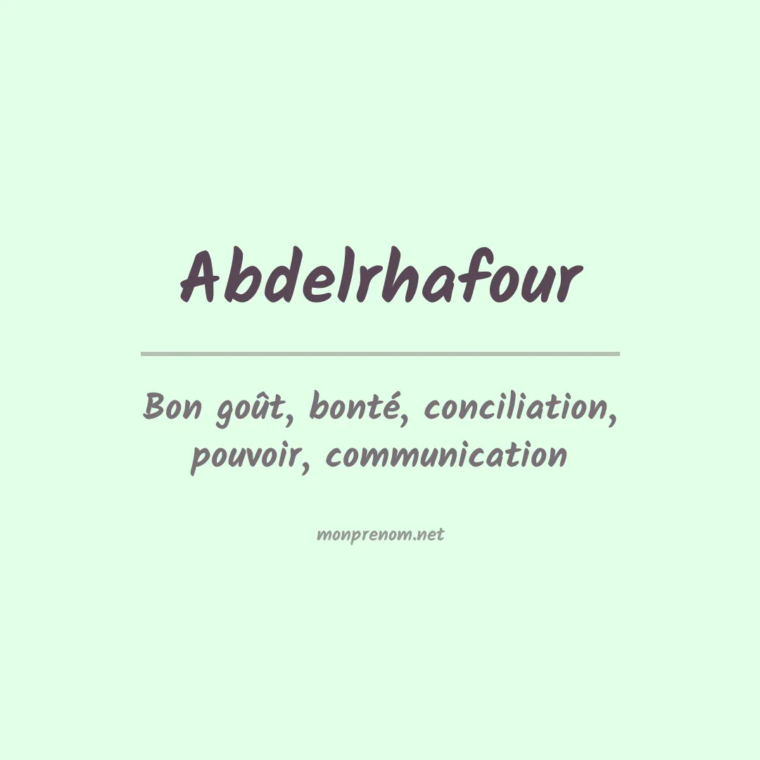 Signification du prénom Abdelrhafour