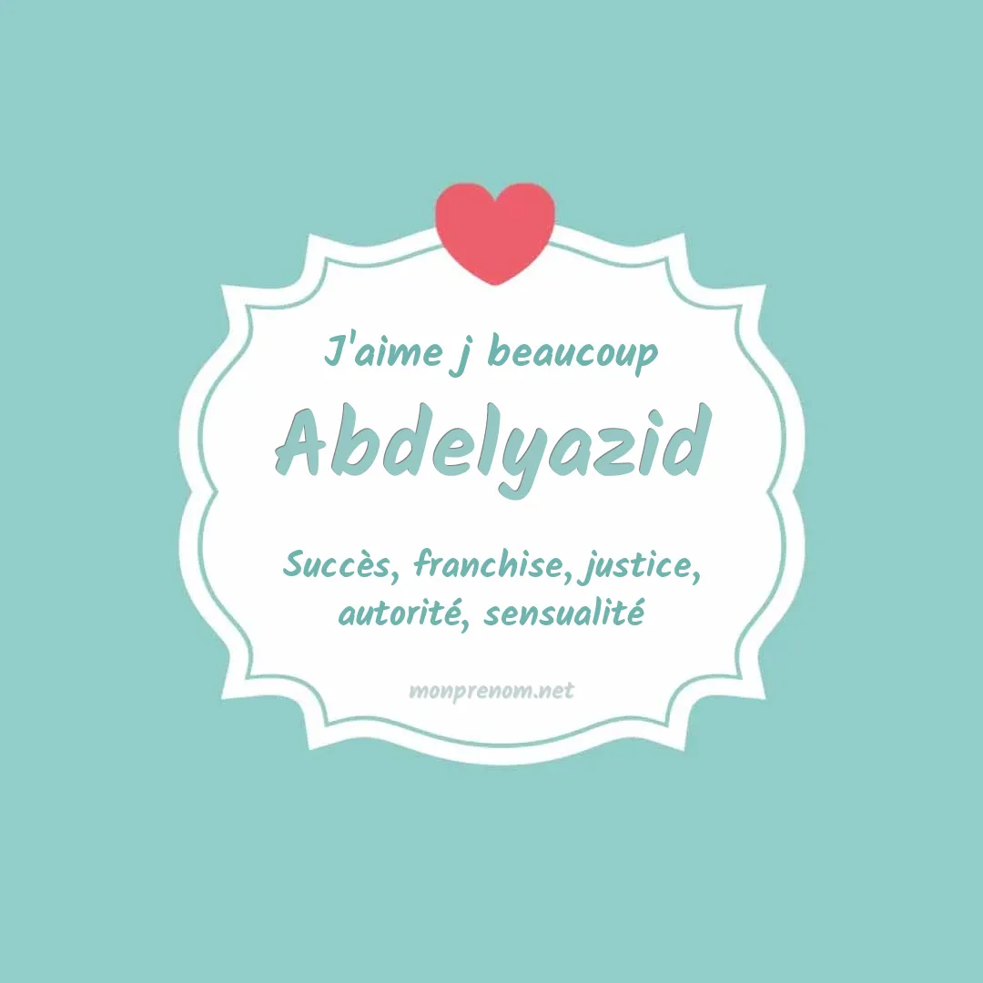 J'aime beaucoup Abdelyazid