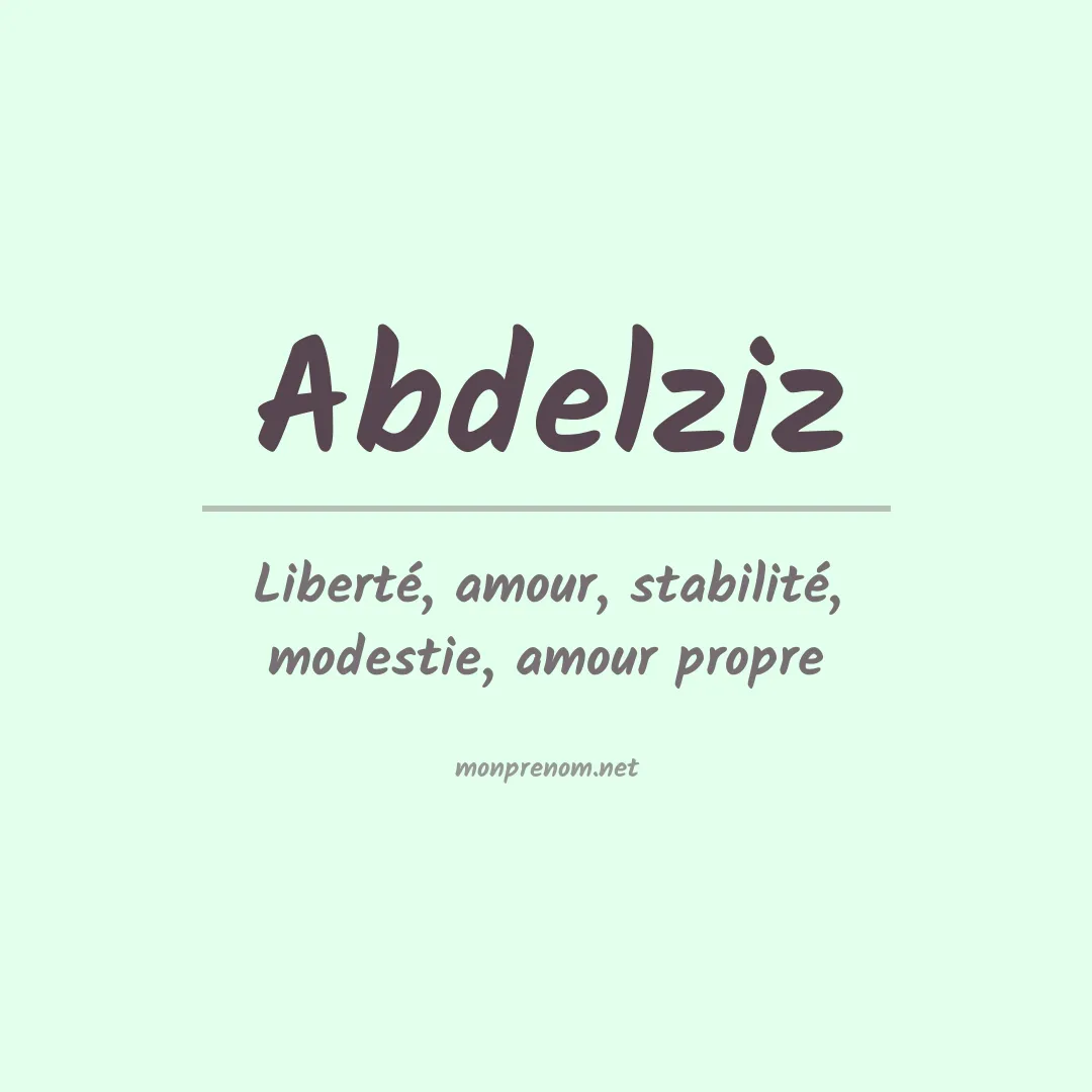 Signification du prénom Abdelziz