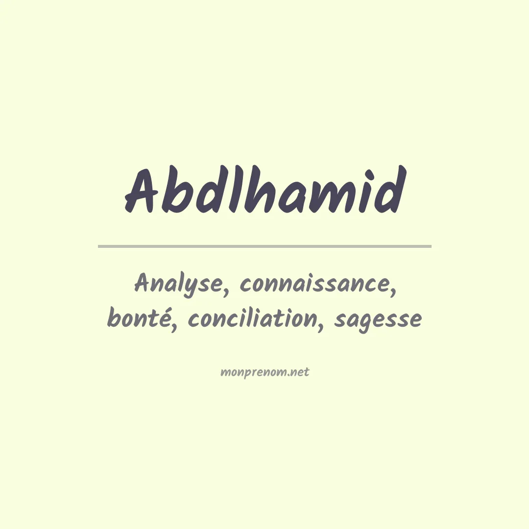 Signification du prénom Abdlhamid