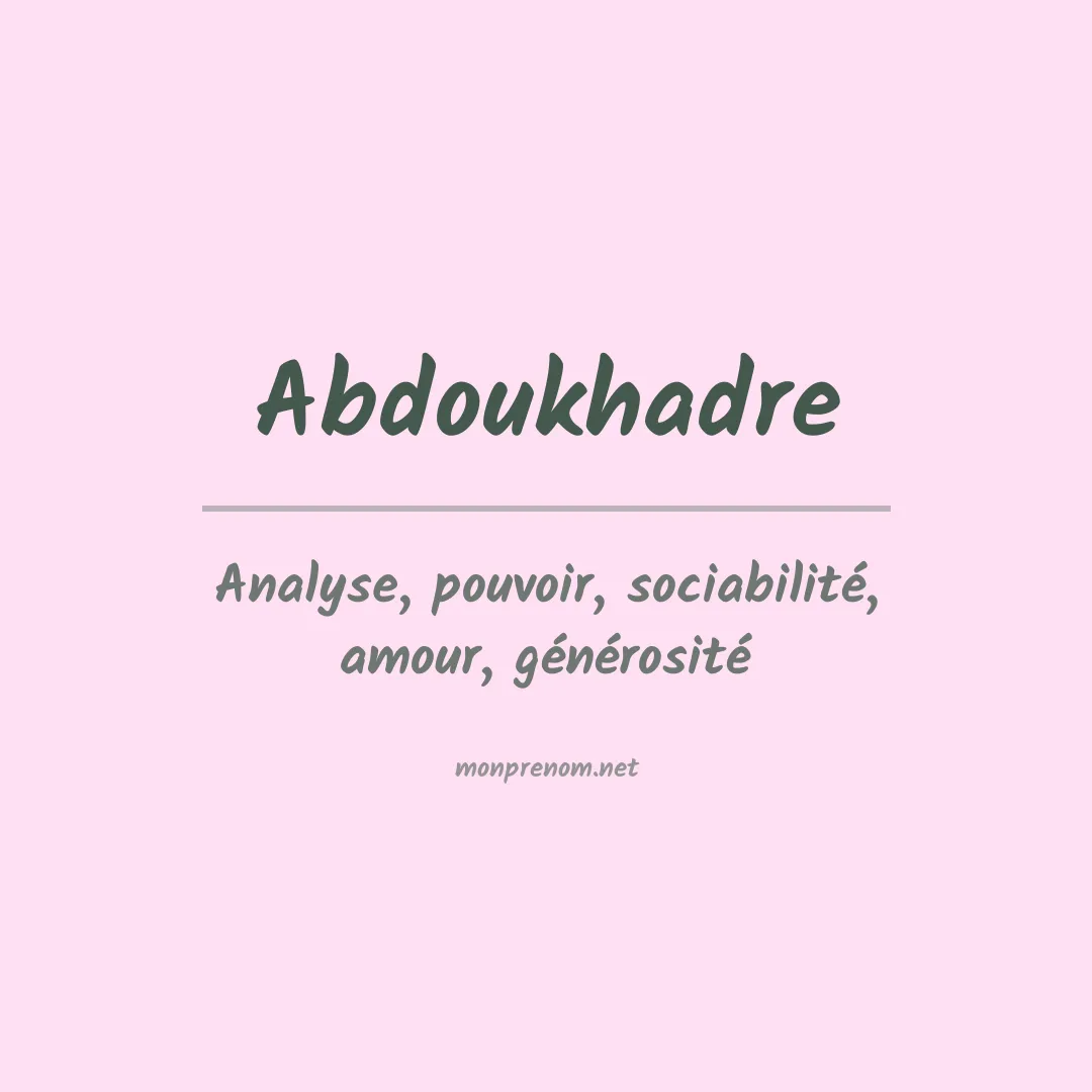 Signification du prénom Abdoukhadre