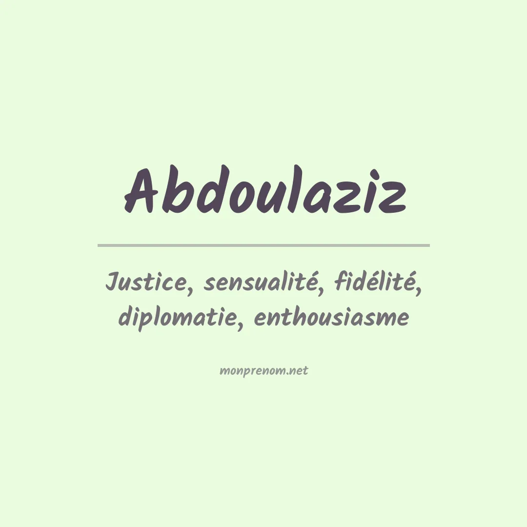 Signification du prénom Abdoulaziz