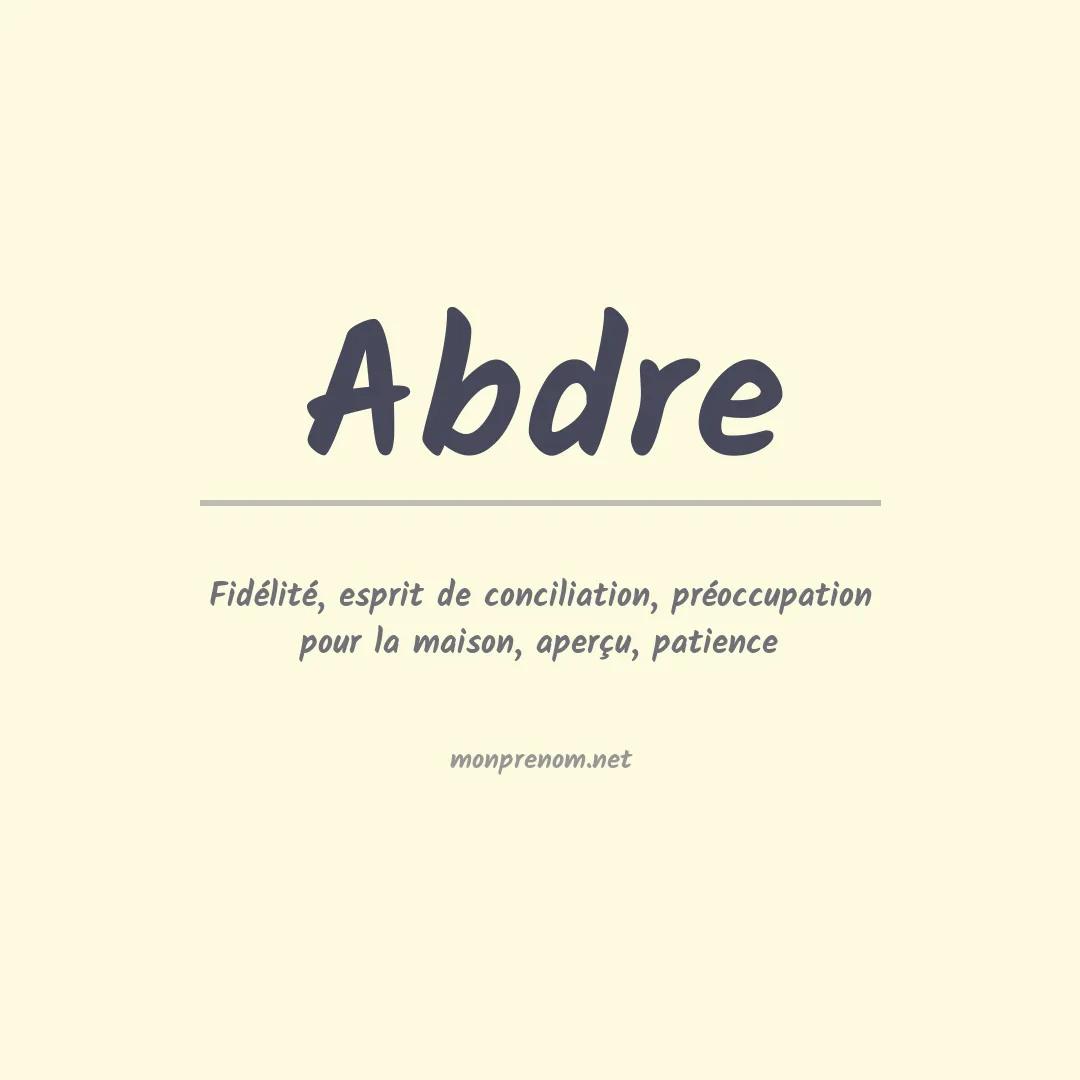 Signification du prénom Abdre