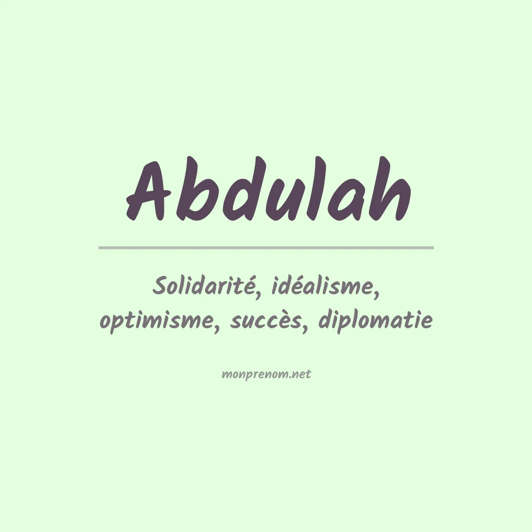 Signification du prénom Abdulah