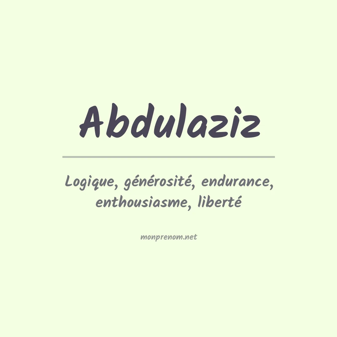 Signification du prénom Abdulaziz