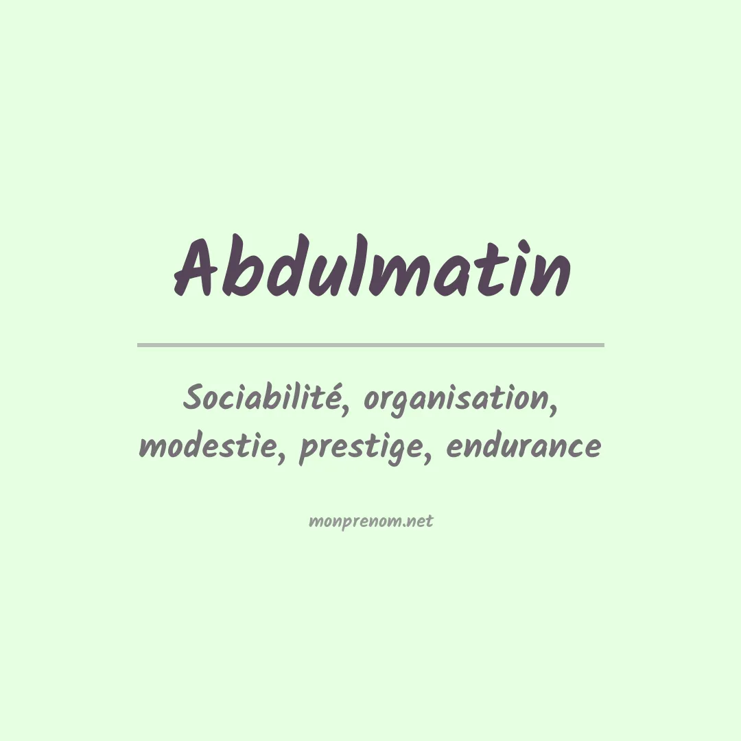 Signification du prénom Abdulmatin