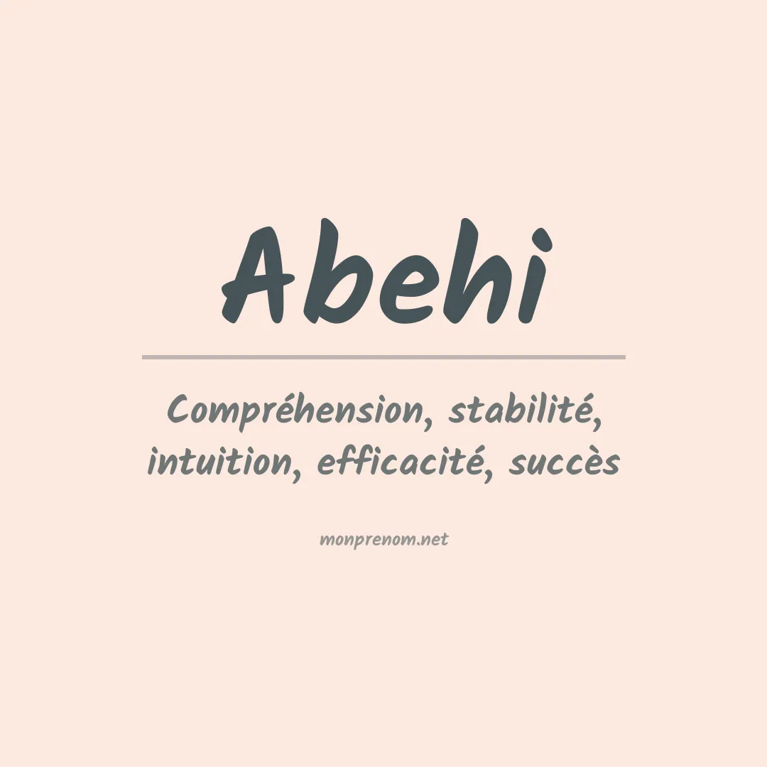 Signification du prénom Abehi