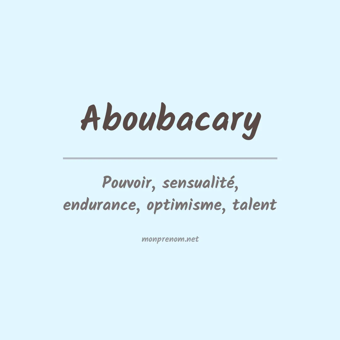 Signification du prénom Aboubacary