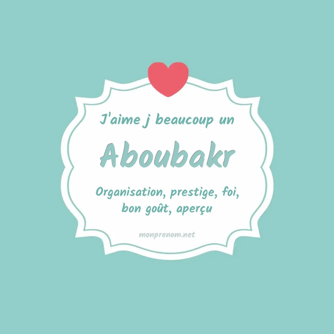 J'aime beaucoup Aboubakr