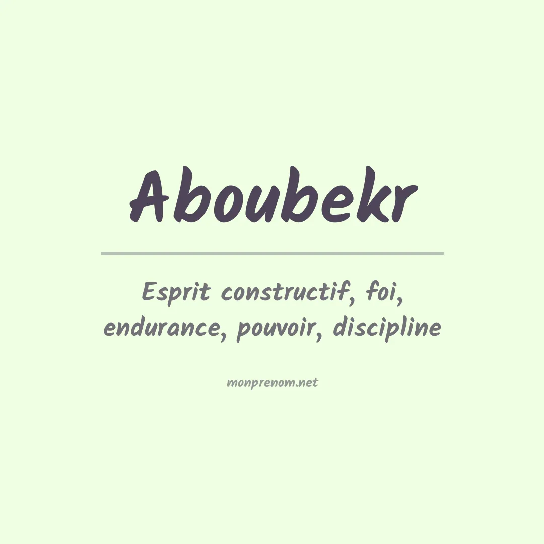Signification du prénom Aboubekr