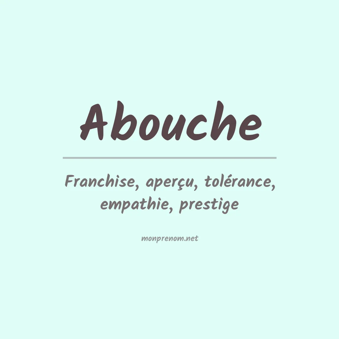 Signification du prénom Abouche