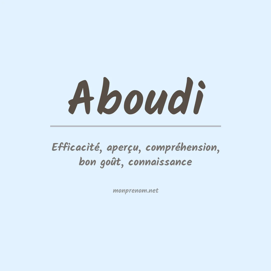 Signification du prénom Aboudi